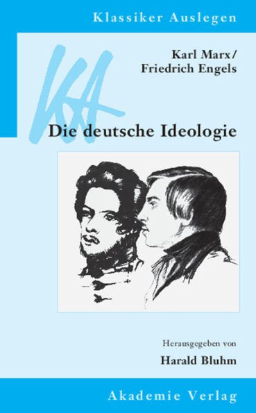 Karl Marx / Friedrich Engels: Die deutsche Ideologie