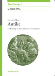 Title: Antike: Einführung in die Altertumswissenschaften, Author: Christian Mann