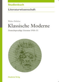 Title: Klassische Moderne: Deutschsprachige Literatur 1918-33, Author: Walter Delabar