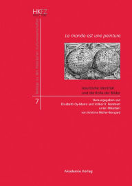 Title: Le monde est une peinture: Jesuitische Identität und die Rolle der Bilder, Author: Elisabeth Oy-Marra