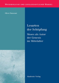 Title: Lesarten der Schöpfung: Moses als Autor der Genesis im Mittelalter, Author: Oliver Ramonat