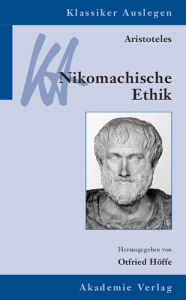 Title: Aristoteles: Nikomachische Ethik, Author: Otfried Höffe