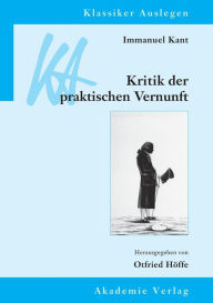 Title: Immanuel Kant: Kritik der praktischen Vernunft, Author: Otfried Hoffe