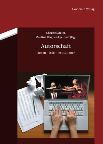 Autorschaft: Ikonen - Stile - Institutionen