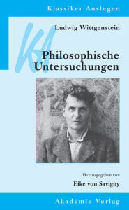 Title: Ludwig Wittgenstein: Philosophische Untersuchungen, Author: Eike von Savigny