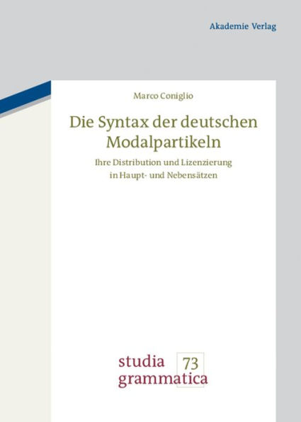 Die Syntax der deutschen Modalpartikeln: Ihre Distribution und Lizenzierung in Haupt- und Nebensätzen