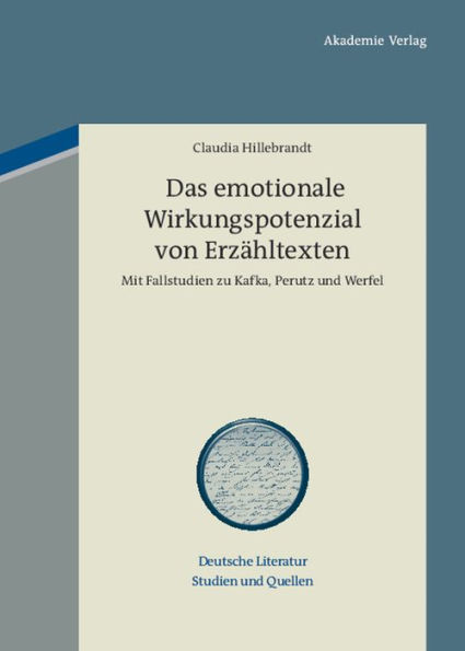 Das emotionale Wirkungspotenzial von Erzähltexten: Mit Fallstudien zu Kafka, Perutz und Werfel