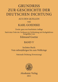 Title: Sechstes Buch: Vom siebenjährigen bis zum Weltkriege: Nationale Dichtung (Fortsetzung), Author: Karl Goedeke