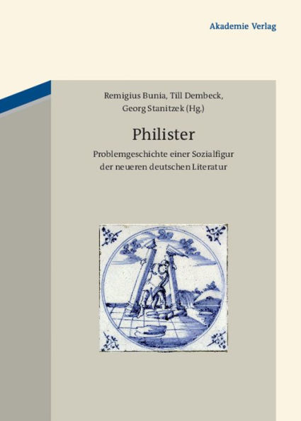 Philister: Problemgeschichte einer Sozialfigur der neueren deutschen Literatur