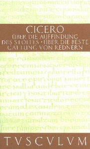 Title: Über die Auffindung des Stoffes / De inventione: Lateinisch - Deutsch, Author: Cicero