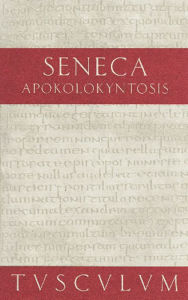 Title: Apokolokyntosis: Lateinisch-deutsch, Author: Seneca