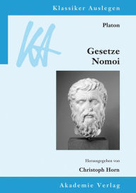 Title: Platon: Gesetze/Nomoi, Author: Christoph Horn