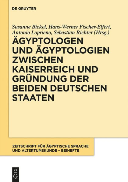 Ägyptologen und Ägyptologien zwischen Kaiserreich und Gründung der beiden deutschen Staaten: Reflexionen zur Geschichte und Episteme eines altertumswissenschaftlichen Fachs im 150. Jahr der Zeitschrift für Ägyptische Sprache und Altertumskunde