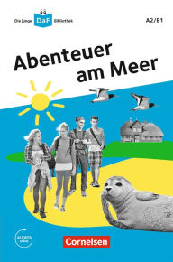 Title: Die junge DaF-Bibliothek: Abenteuer am Meer, A2/B1, Author: Andrea Behnke