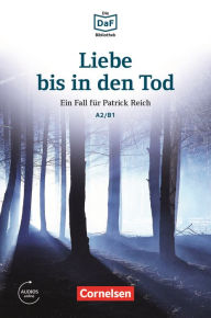 Title: Die DaF-Bibliothek / A2/B1 - Liebe bis in den Tod: Ein Toter im Wald. Lektüre, Author: Christian Baumgarten