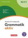 Grammatik aktiv - Deutsch als Fremdsprache - 2. aktualisierte Ausgabe - B2/C1: Verstehen, Üben, Sprechen - Übungsgrammatik - Inkl. PagePlayer-App, 2. überarbeitete Auflage