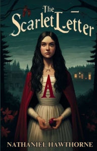 Title: THE SCARLET LETTER(Illustrated), Author: Nathaniel Hawthorne