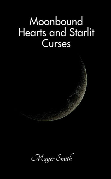 Moonbound Hearts and Starlit Curses