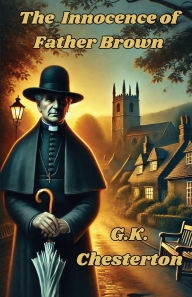 Title: The Innocence Of Father Brown(Illustrated), Author: G. K. Chesterton