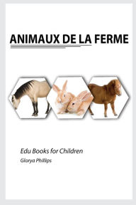 Title: Animaux de la Ferme, Author: Glorya Phillips