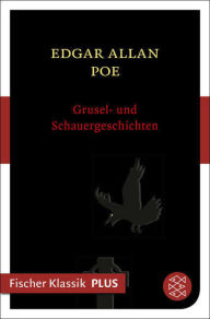 Title: Grusel- und Schauergeschichten, Author: Edgar Allan Poe