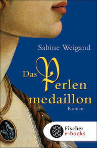 Title: Das Perlenmedaillon: Roman, Author: Sabine Weigand