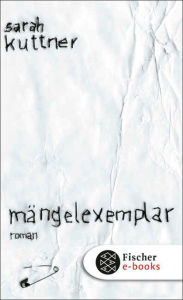 Title: Mängelexemplar: Roman, Author: Sarah Kuttner