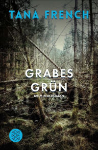Title: Grabesgrün (In the Woods), Author: Tana French