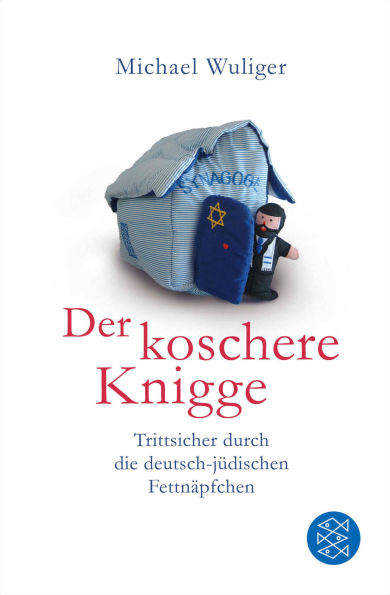 Der koschere Knigge: Trittsicher durch die deutsch-jüdischen Fettnäpfchen