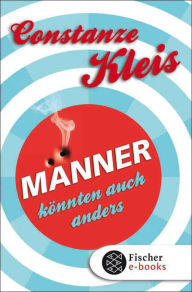 Title: Männer könnten auch anders, Author: Constanze Kleis