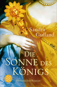 Title: Die Sonne des Königs: Historischer Roman, Author: Sandra Gulland