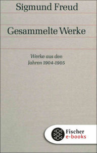 Title: Werke aus den Jahren 1904-1905, Author: Sigmund Freud