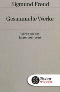 Title: Werke aus den Jahren 1917-1920, Author: Sigmund Freud