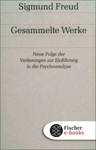 Title: Neue Folge der Vorlesungen zur Einführung in die Psychoanalyse, Author: Sigmund Freud