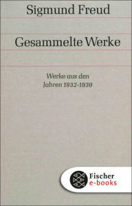 Title: Werke aus den Jahren 1932-1939, Author: Sigmund Freud