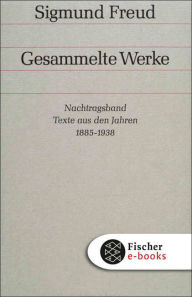 Title: Nachtragsband: Texte aus den Jahren 1885 bis 1938, Author: Sigmund Freud