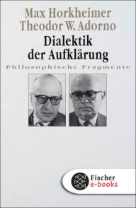 Title: Dialektik der Aufklärung: Philosophische Fragmente, Author: Max Horkheimer