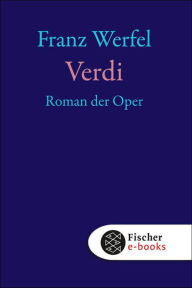 Title: Verdi: Roman der Oper, Author: Franz Werfel