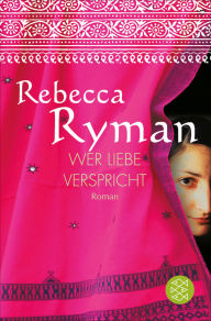 Title: Wer Liebe verspricht: Roman, Author: Rebecca Ryman