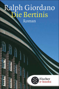 Title: Die Bertinis: Roman, Author: Ralph Giordano