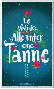 Title: Alle unter eine Tanne: Roman, Author: Lo Malinke