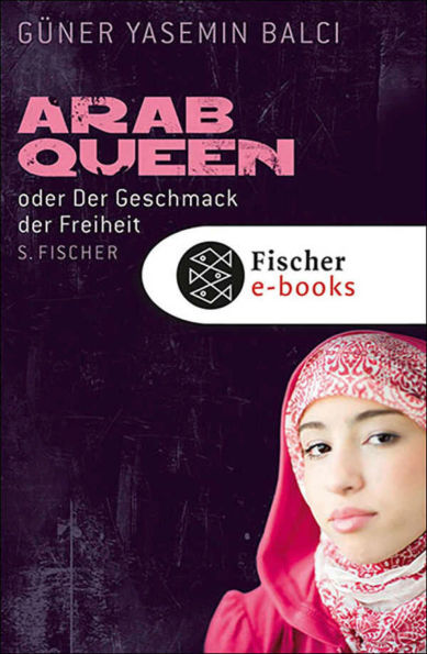 ArabQueen: oder Der Geschmack der Freiheit