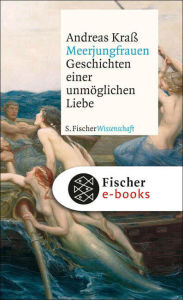 Title: Meerjungfrauen: Geschichten einer unmöglichen Liebe, Author: Andreas Kraß