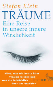 Title: Träume: Eine Reise in unsere innere Wirklichkeit, Author: Stefan Klein