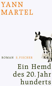 Title: Ein Hemd des 20. Jahrhunderts: Roman, Author: Yann Martel
