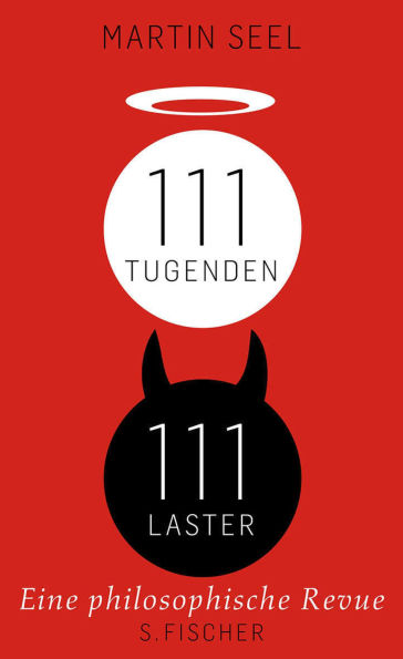 111 Tugenden, 111 Laster: Eine philosophische Revue