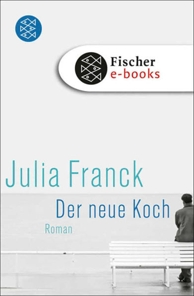Der neue Koch: Roman
