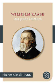 Title: Das große Lesebuch, Author: Wilhelm Raabe