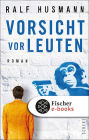 Vorsicht vor Leuten: Roman