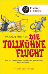 Title: Die tollkühne Flucht, Author: Natalie Haynes